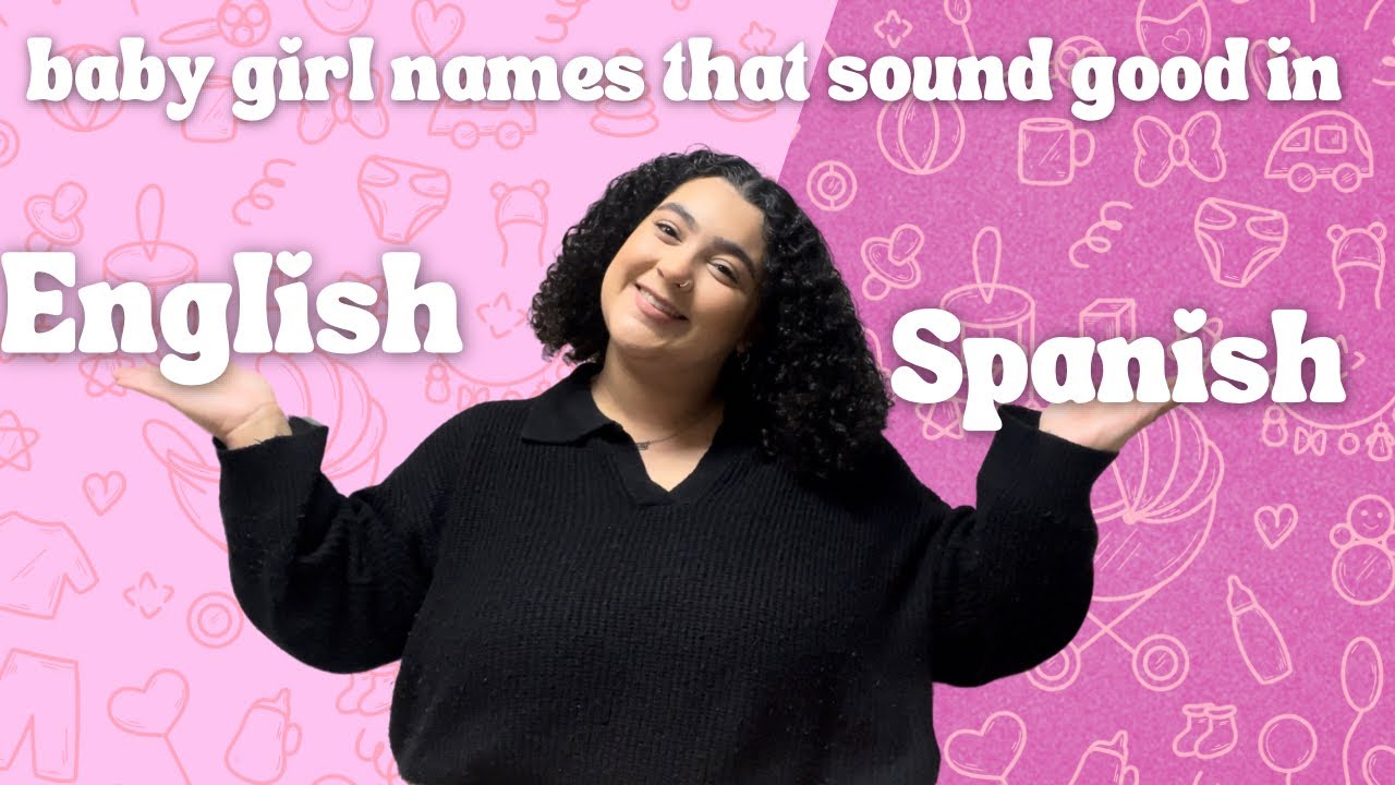 50 Girl Names That Sound Good in English And Spanish | Bilingual Baby Names for Girls Part 2 🍼💕