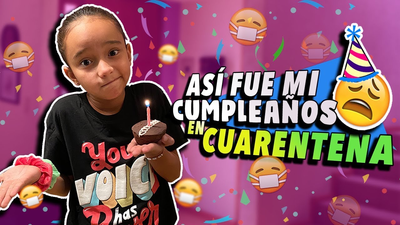 MI CUMPLEAÑOS en CUARENTENA