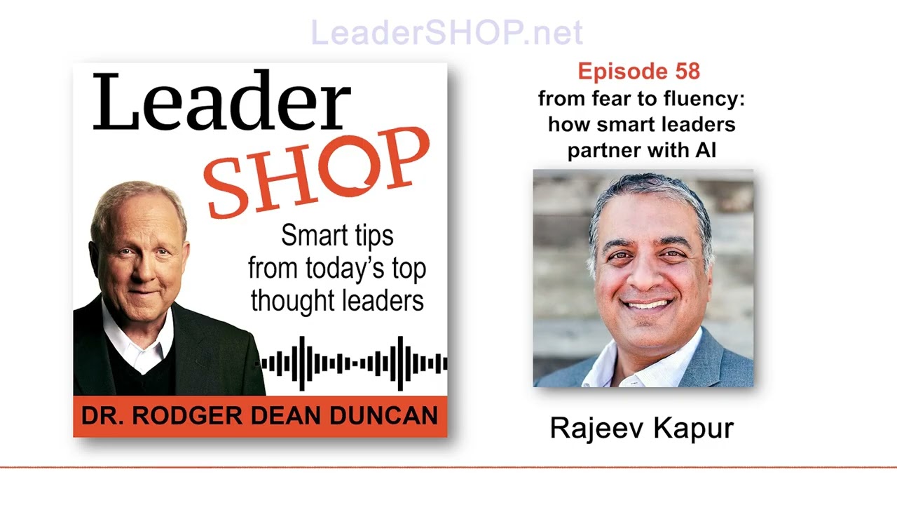 Ep 58: Rajeev Kapur – from fear to fluency: how smart leaders partner with AI