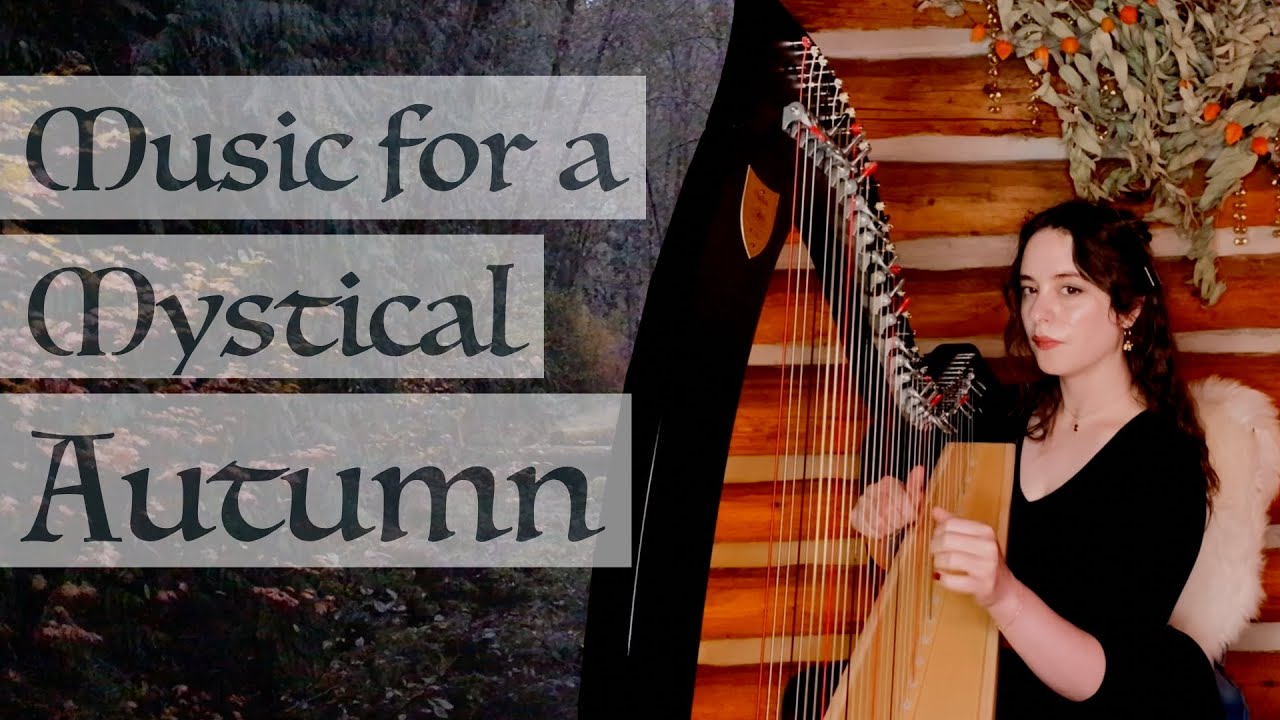 Music for a Mystical Autumn •*• Witchy, Spooky Music •*• Harp and Voice