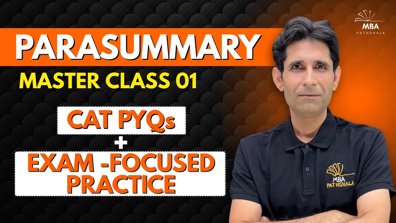 CAT 2025 | Para Summary Masterclass 1 | CAT PYQs + Exam-Focused Practice | MBA Pathshala #cat2025