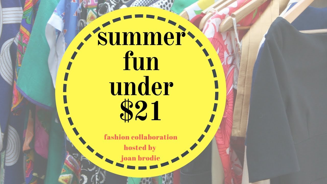 SUMMER FUN UNDER $21 COLLABORATION HOSTED BY JOAN BRODIE || THRIFT AND TRY ON