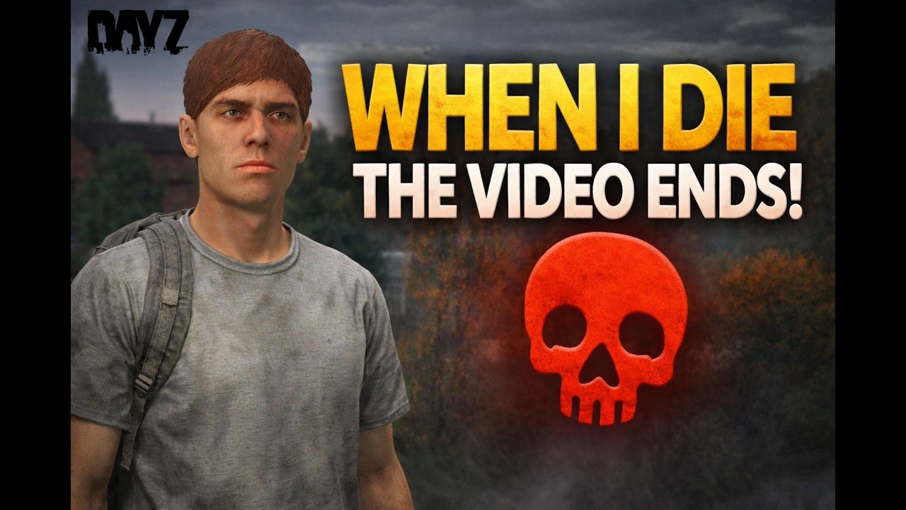 This Video ENDS When I Die - DayZ