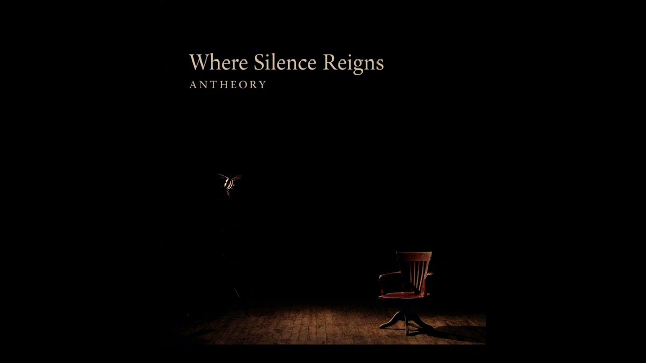 Where Silence Reigns - Antheory