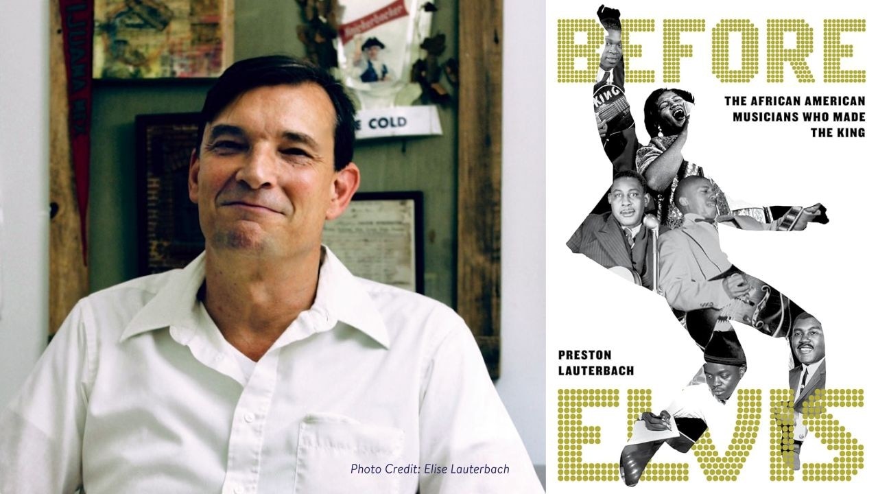 Black History Month: Literary Thursdays: Preston Lauterbach, Author of “Before Elvis”