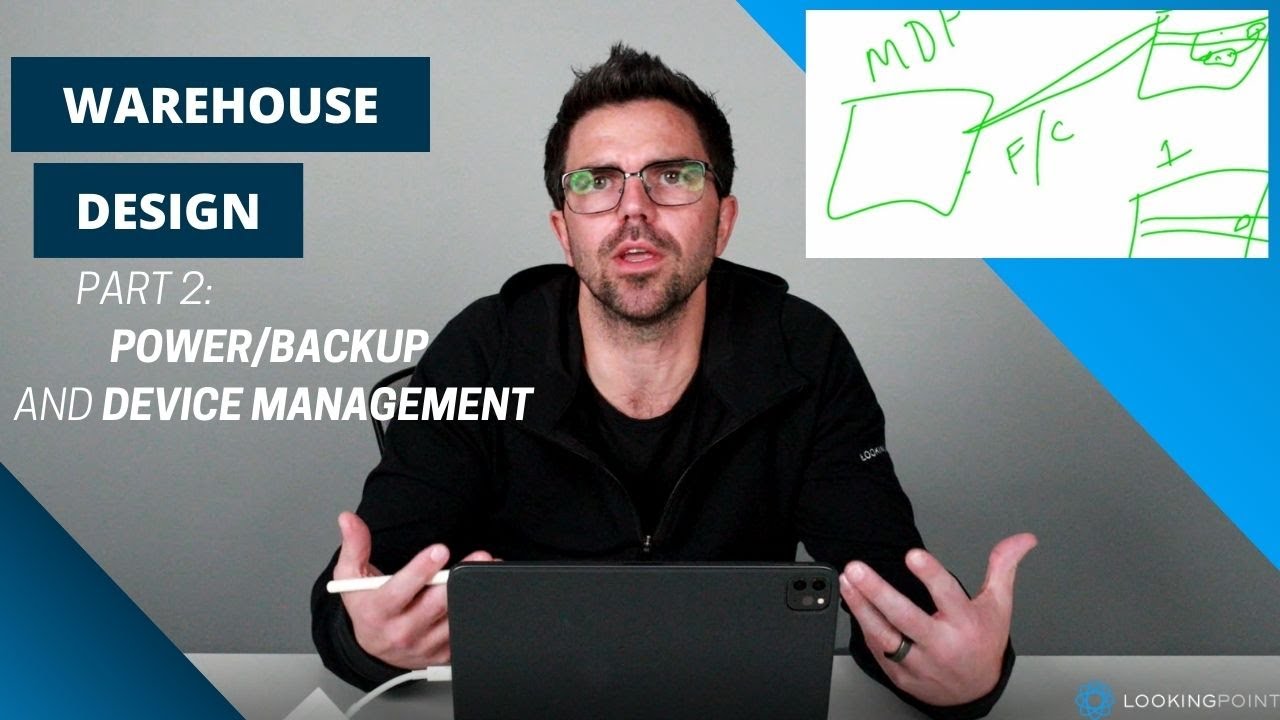 Warehouse Design: Part 2 - Power/Backup and Device Management