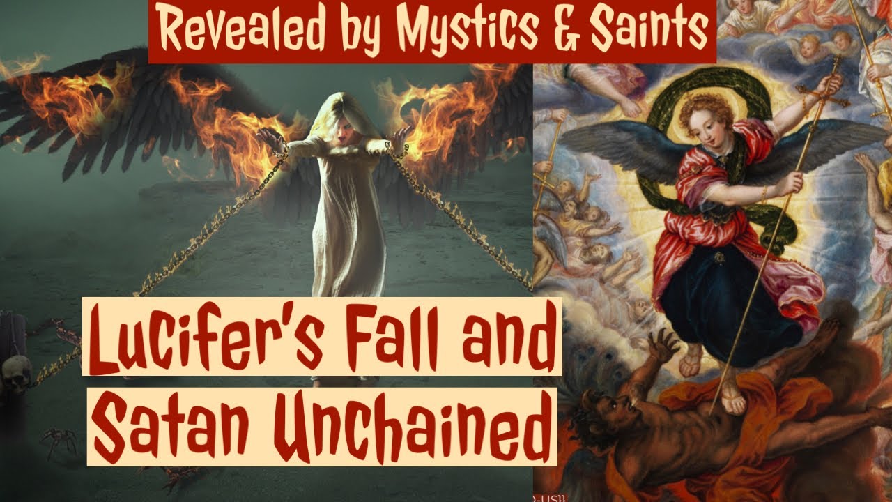Lucifer's Fall and Satan Unchained Revealed by Saints and Mystics