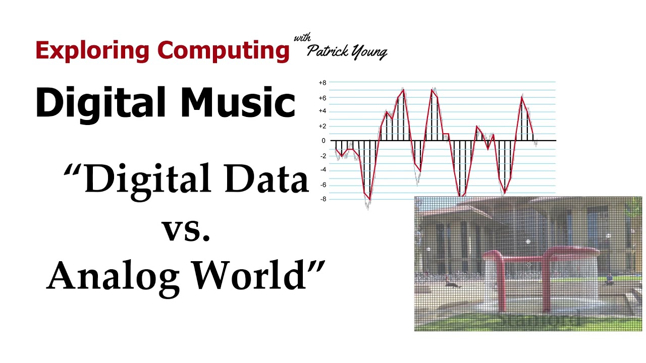 Stanford CS105: Intro to Computers | 2021 | Lecture 3.4 Digital Music: Digital Data vs. Analog World