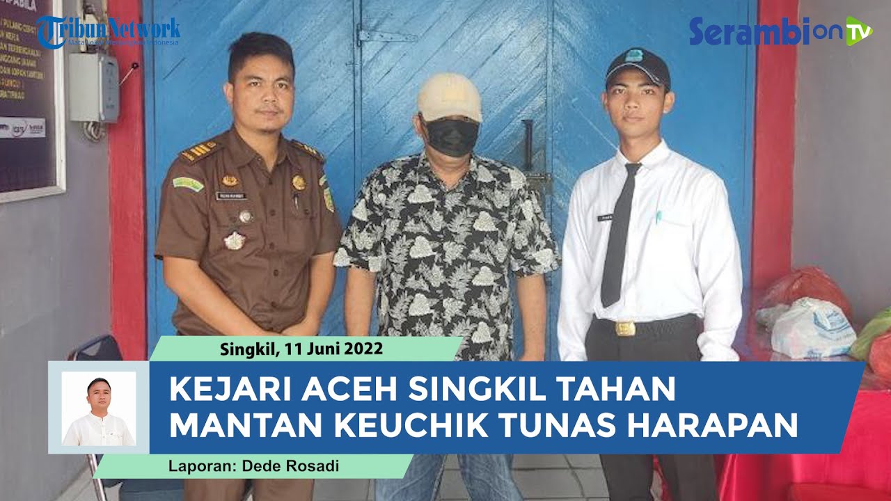 Diduga Korupsi Dana Desa, Kejari Aceh Singkil Tahan Mantan Keuchik Tunas Harapan