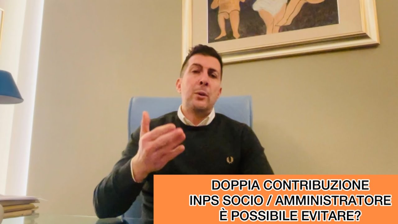 DOPPIA CONTRIBUZIONE INPS SOCIO AMMINISTRATORE: COME EVITARLA