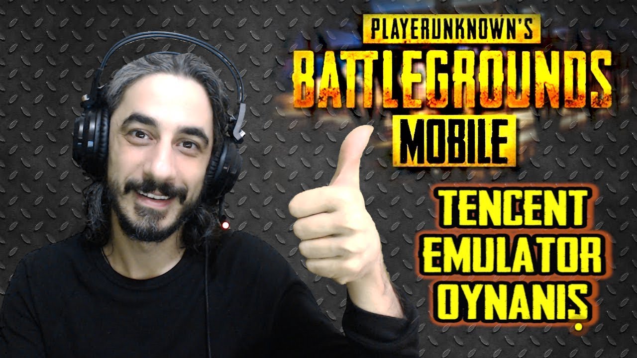 PUBG MOBILE VE TENCENT EMULATOR İNCELEME