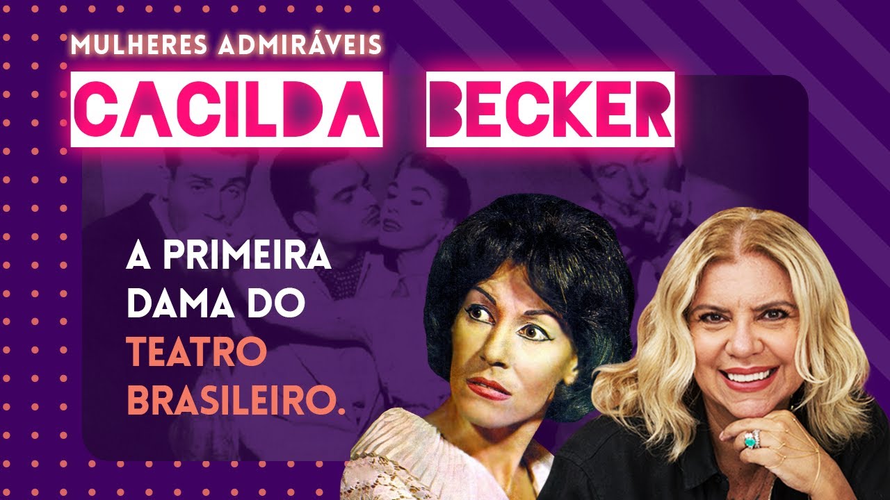 A impressionante história de CACILDA BECKER: a 1ª dama do teatro brasileiro | MULHERES ADMIRÁVEIS