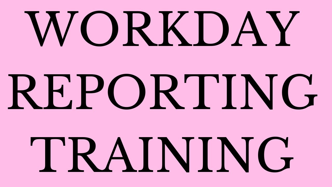 Workday Reporting Training | workday Reporting Tutorial | workday reporting learning | workday