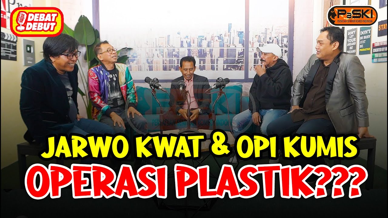 JARWO KWAT DAN OPIE KUMIS OPERASI PLASTIK ??? || DEBAT DEBUT