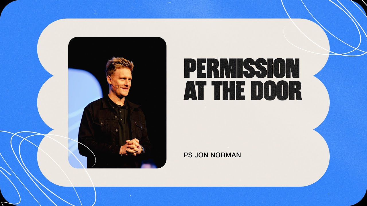 Permission at the door | Ps Jon Norman