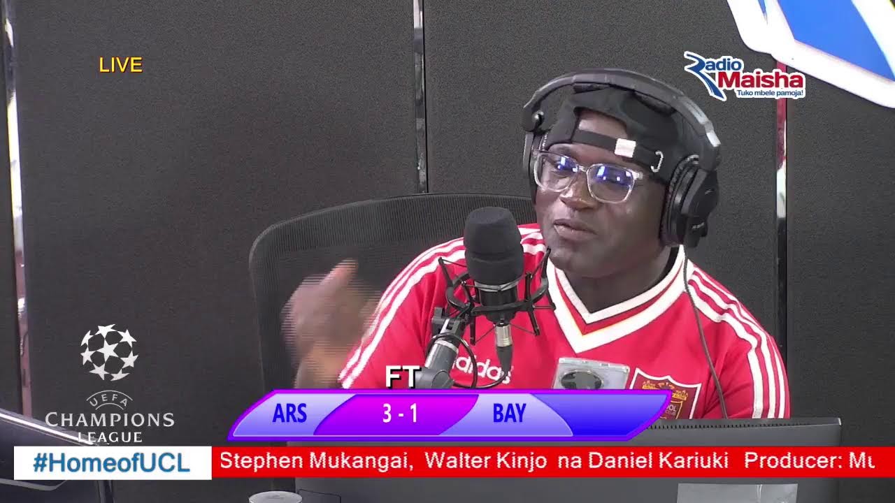 🔴LIVE: ARSENAL VS BAYERN MUNICH NDANI YA RADIO MAISHA