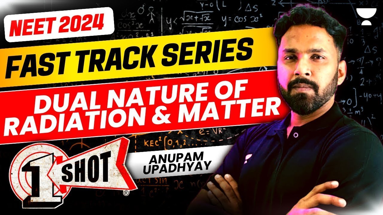 Dual Nature of Radiation & Matter | Fast Track NEET 2024 | Anupam Upadhyay