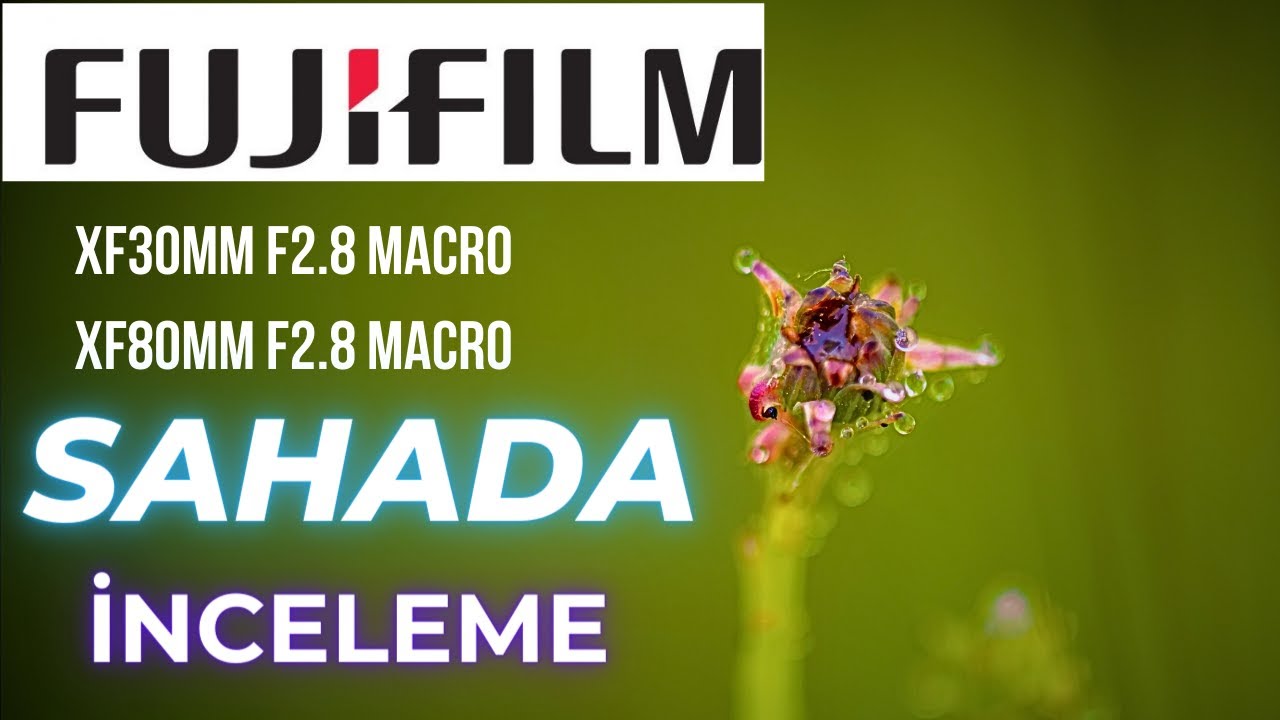 Fujifilm Makro LENS İNCELEME 2.BÖLÜM / XF80 MM F2.8 VE XF30 MM F2.8 MACRO #macrophotography