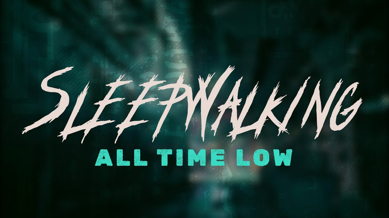 All Time Low - Sleepwalking / Lyrics