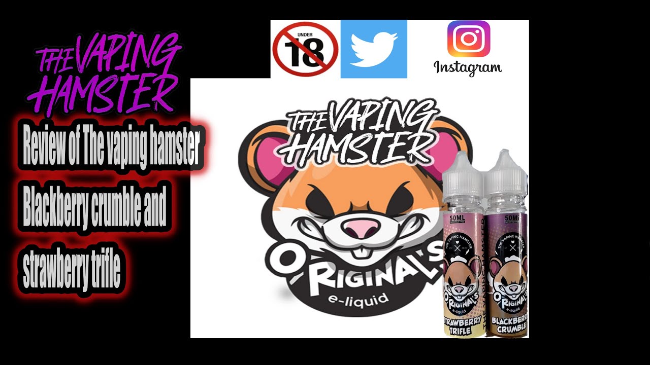 Review of The vaping hamster eliquids, strawberry trifle and Blackberry crumble