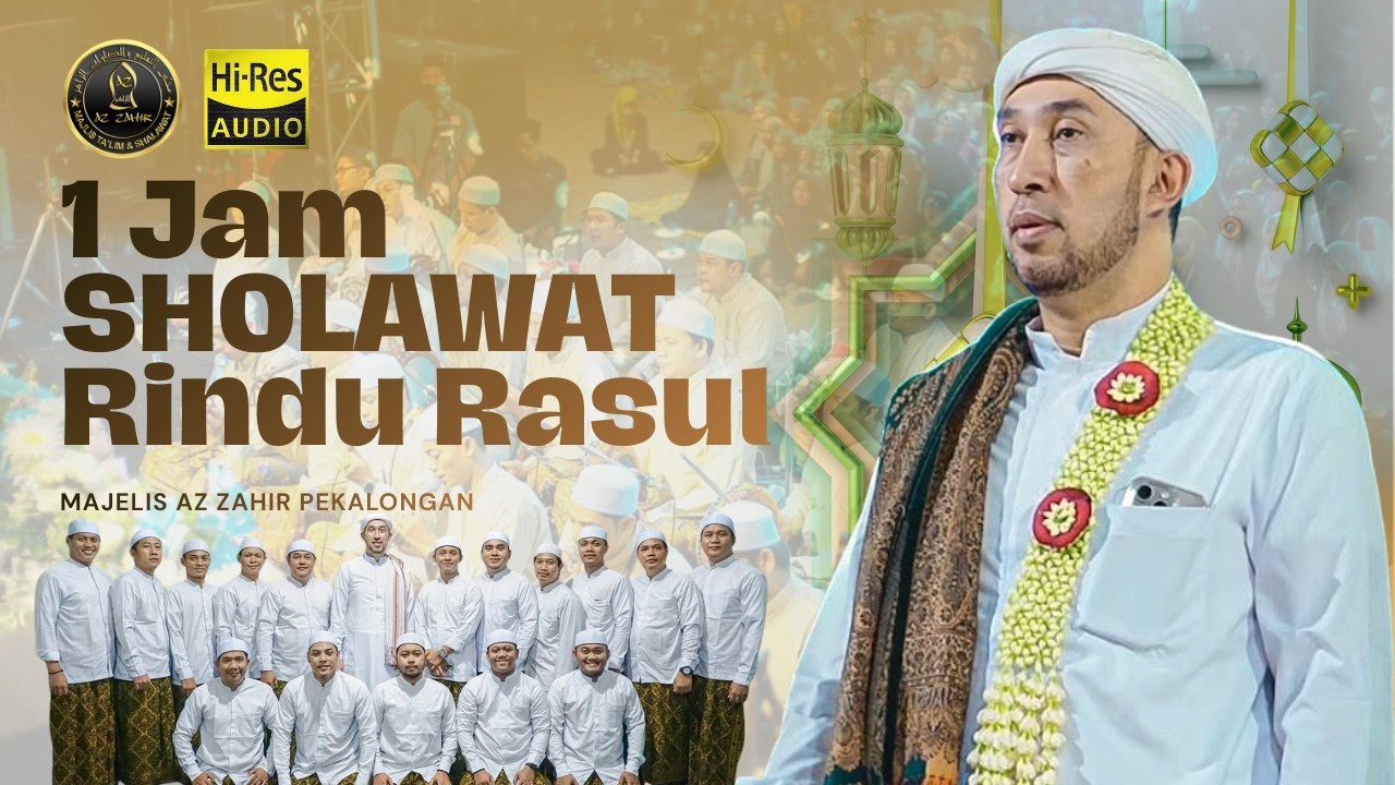 1 JAM SHOLAWAT RINDU RASUL MAJELIS AZ ZAHIR PEKALONGAN - RAMADHAN 2026