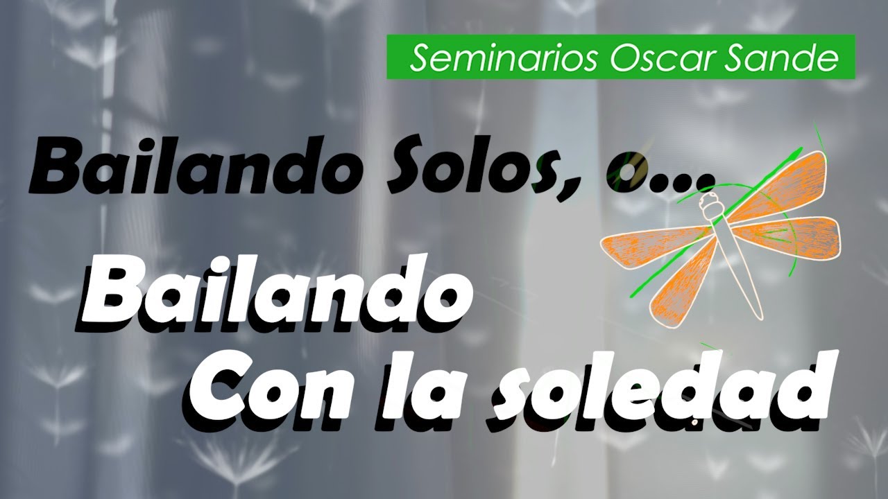 Bailando Solos o Bailando con la Soledad - Oscar Sande