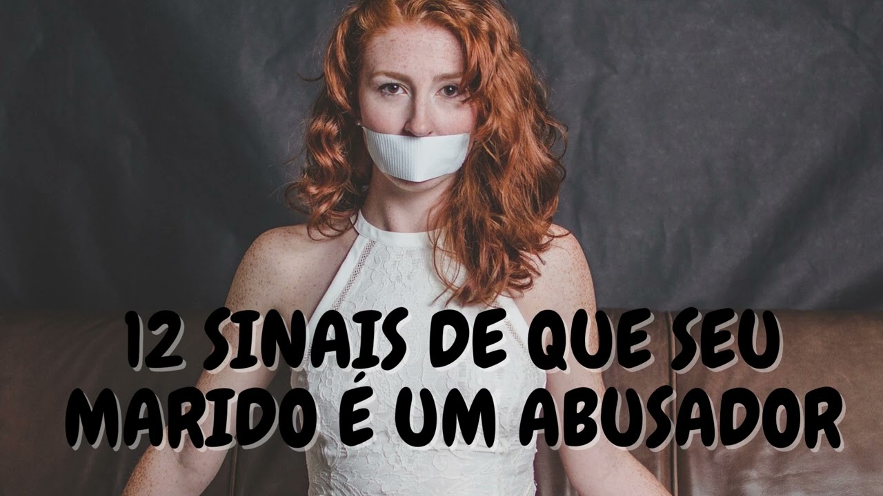 12 Sinais De Que Seu Marido &Eacute; Um Abusador