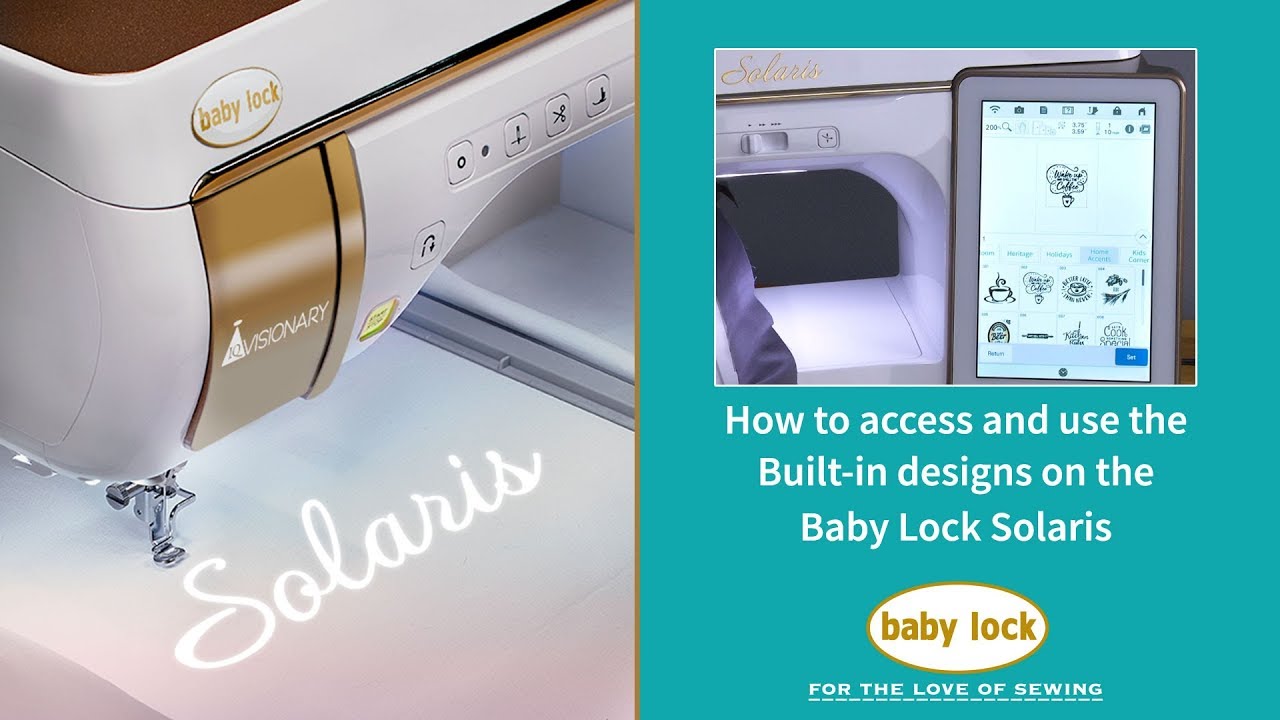 How to Access and Use the Built-in Designs on the Baby Lock Solaris