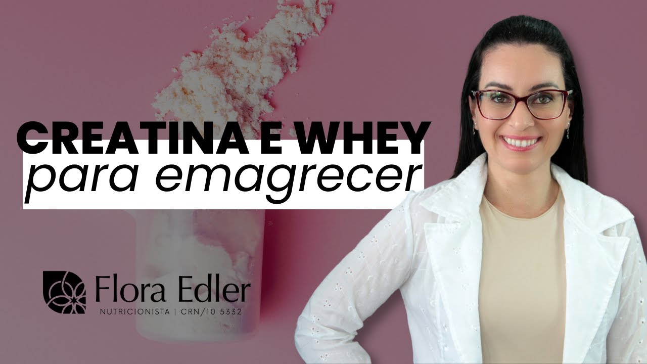 CREATINA E WHEY PARA EMAGRECER? | A NUTRI EXPLICA