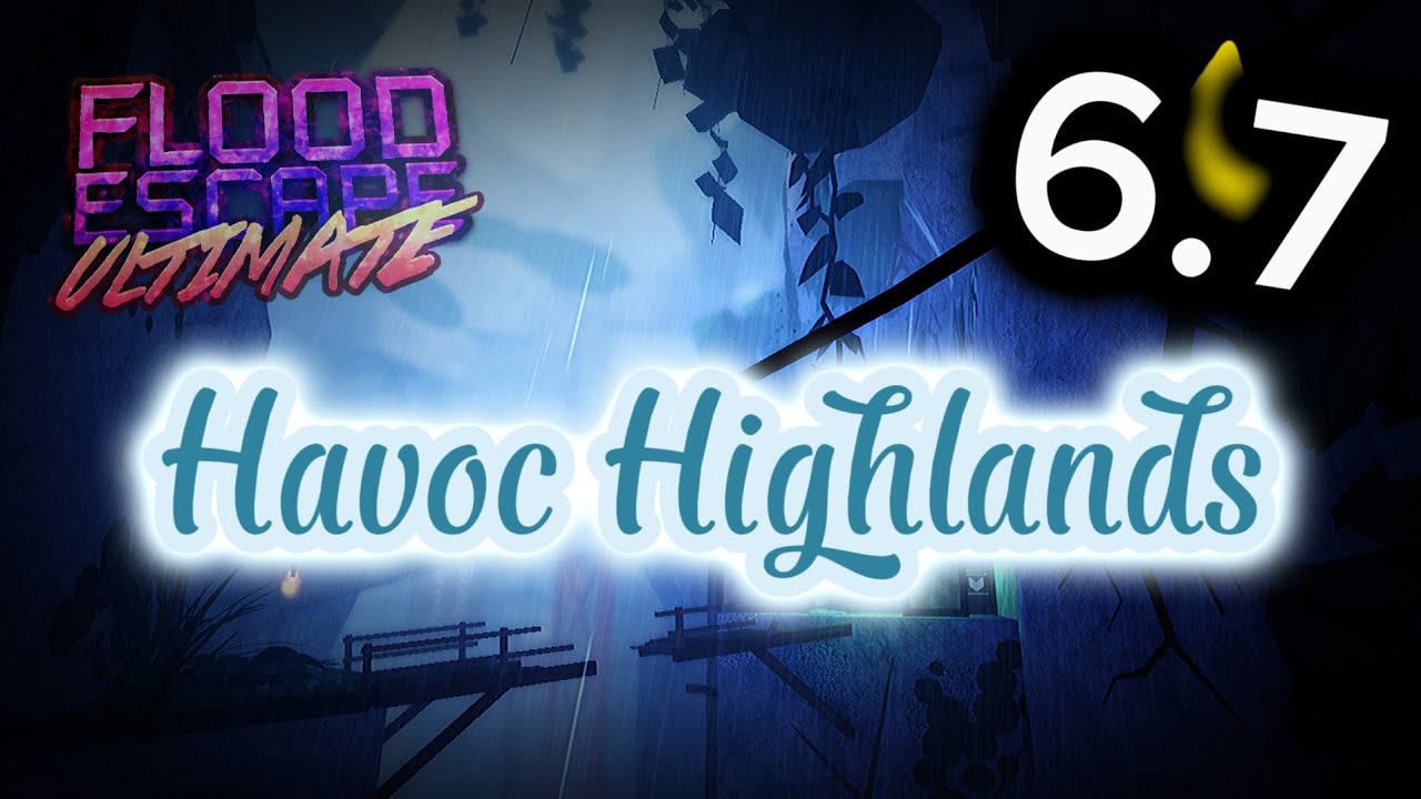 Roblox: Flood Escape Ultimate // Havoc Highlands [Merciless 6.7⭐]