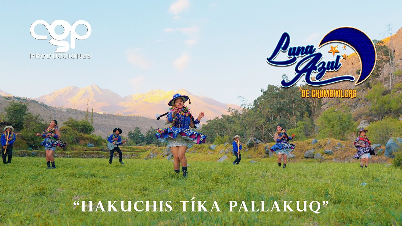 LUNA AZUL DE CHUMBIVILCAS - Hakuchis t'ika pallakuq (AGP Producciones)