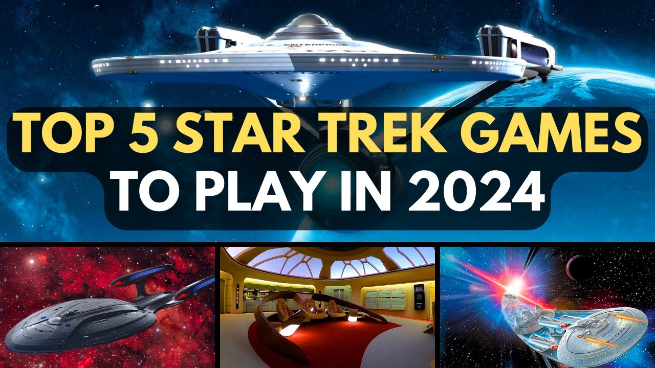 Top 5 Star Trek Games to Play in 2024!