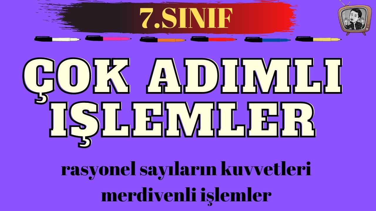 7.SINIF RASYONEL SAYILARIN KUVVETLERİ VE ÇOK ADIMLI İŞLEMLER #çokadımlıişlemler