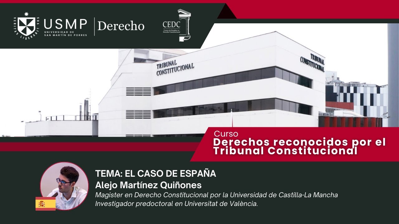 Derechos reconocidos por el TC - Sesión 09: El caso de España, Alejo Martinez Quiñones