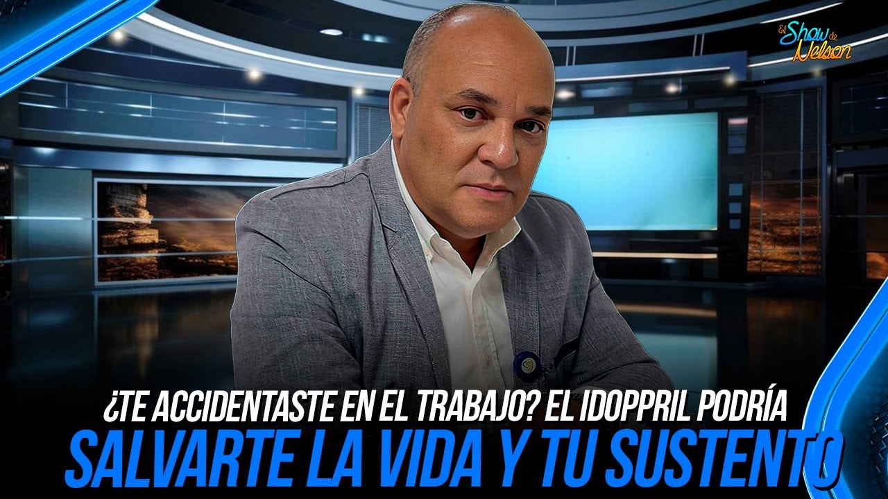 DEL ACCIDENTE A LA PROTECCIÓN: CÓMO EL IDOPPRIL GARANTIZA TU SALUD | SHOW DE NELSON
