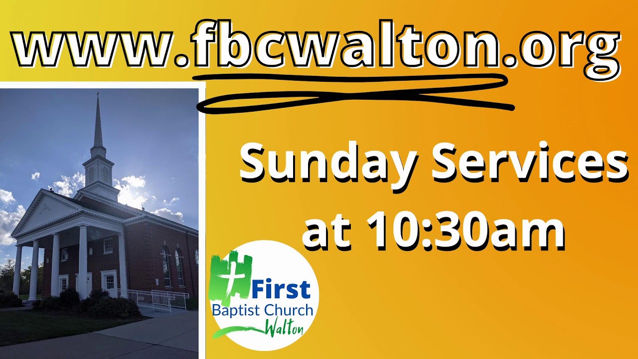 FBC Walton Sunday Morning Worship Service