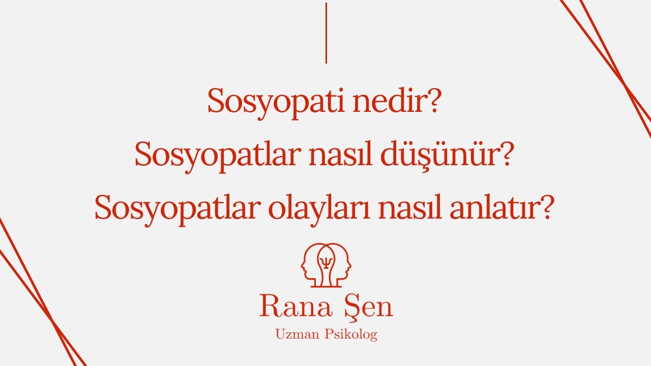 Sosyopati - Nedir, Nasıl Düşünür ve Nasıl Anlatır? | Uzman Psikolog Rana Şen