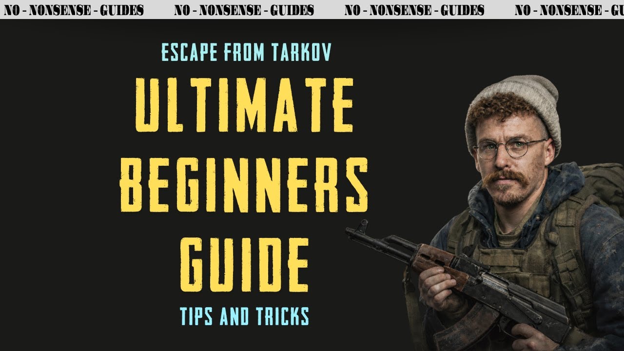 The Ultimate Beginners Tips & Tricks Guide 1.0 - A Quick No-Nonsense Guide - Escape From Tarkov