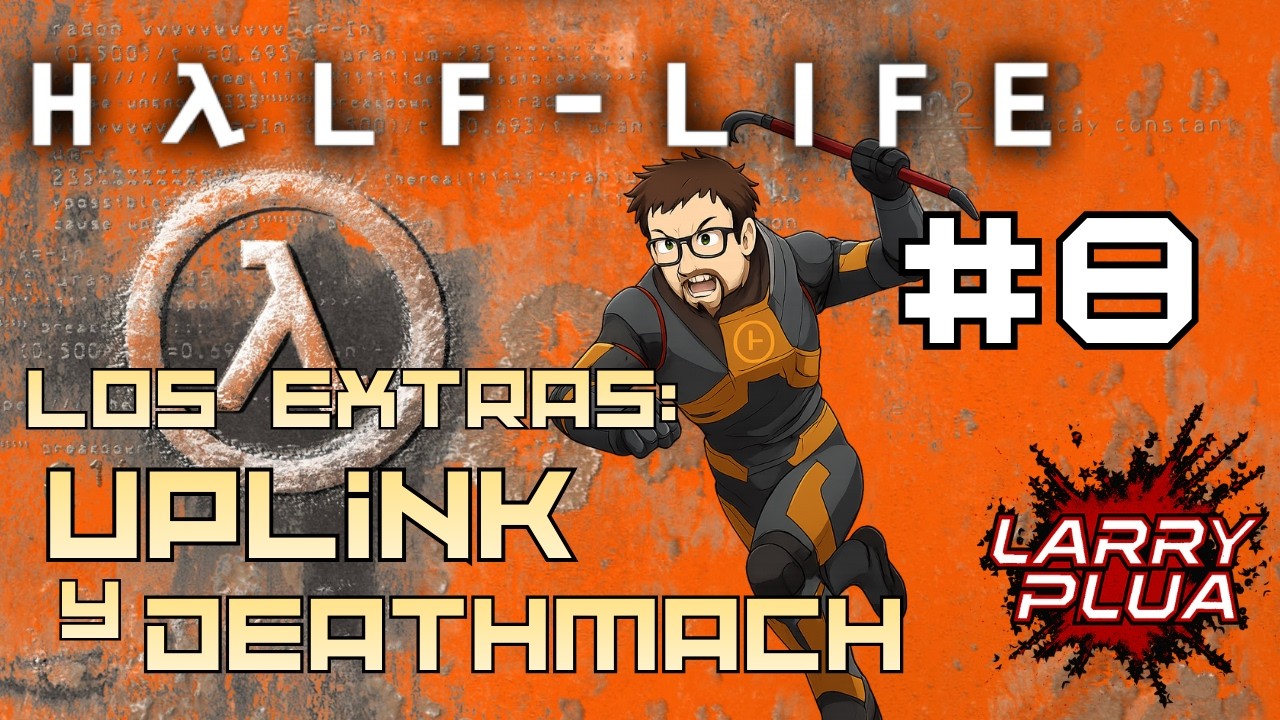Half Life #8 - Recordando la demo Uplink