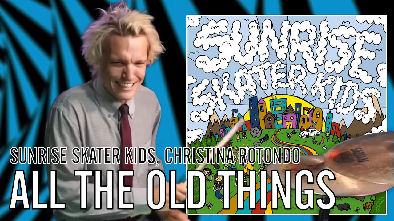 Sunrise Skater Kids, Christina Rotondo - All the Old Things | Office Drummer [First Time Hearing]