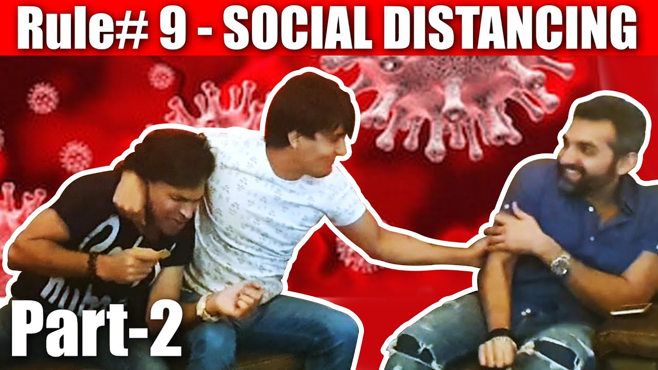 QUARANTINE - RULE# 9 - Maintain Social Distancing - Part 2 - Comedy Skit