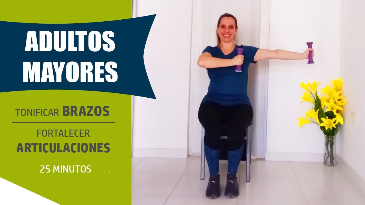 EJERCICIOS para ADULTOS MAYORES | TONIFICAR BRAZOS y FORTALECER ARTICULACIONES | 25 Minutos
