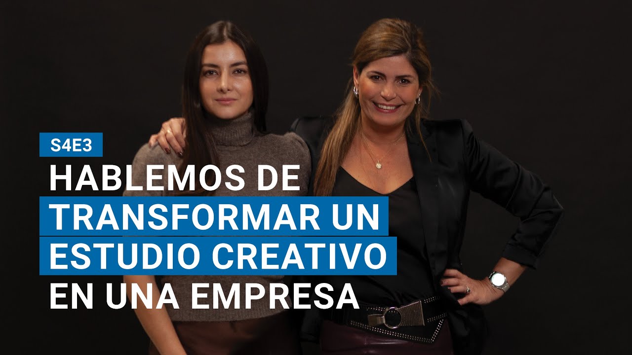 Hablemos de cómo Transformar un estudio Creativo en una Empresa con Doménica Carbonell – S4E03