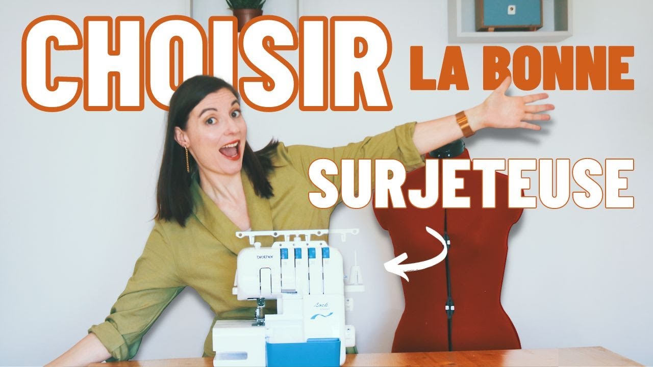 Comment choisir sa surjeteuse?