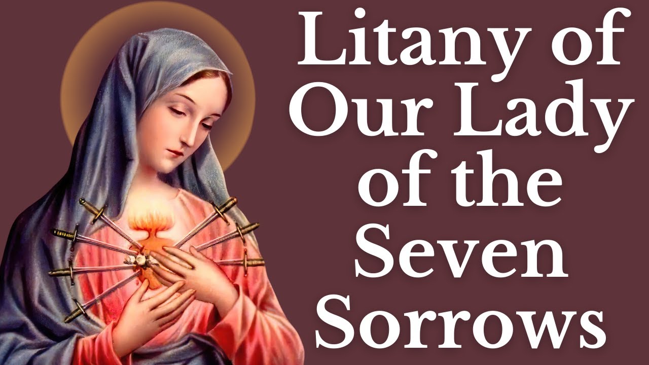 Litany of the Seven Sorrows of Mary (Our Lady of Sorrows)
