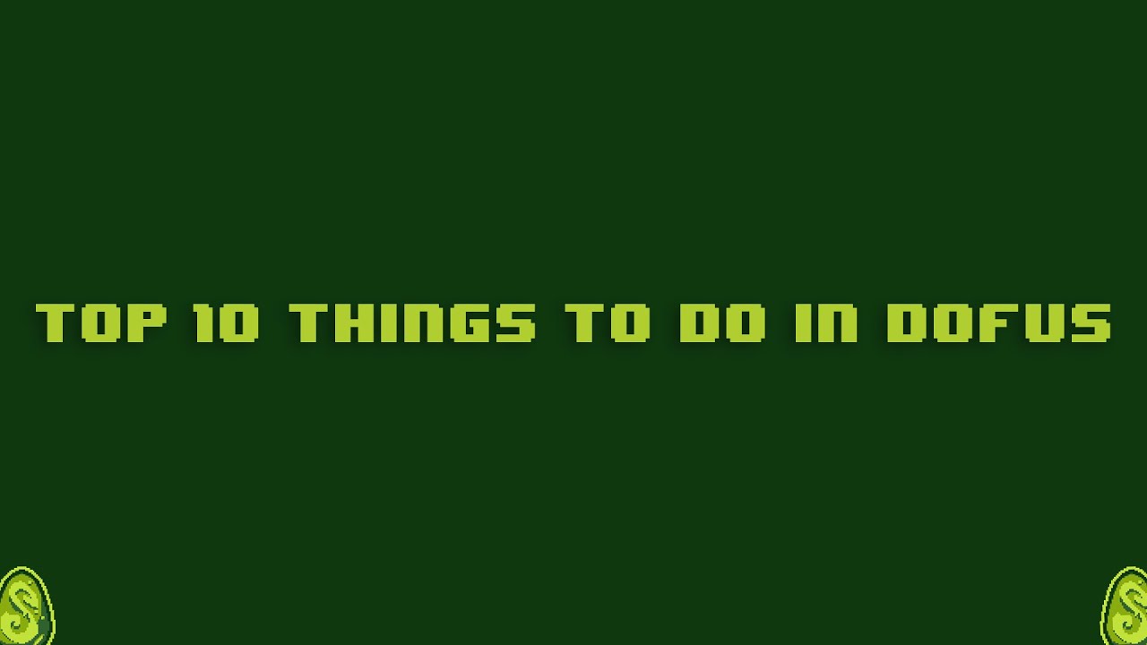 Top 10 things to do in Dofus