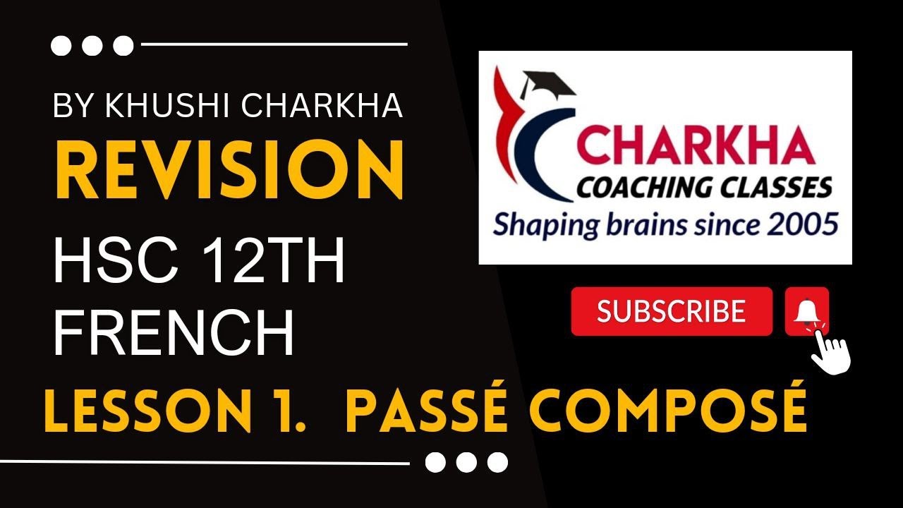 Passé Composé l HSC 12th l Past Tense  l Lesson 1 l Khushi Charkha