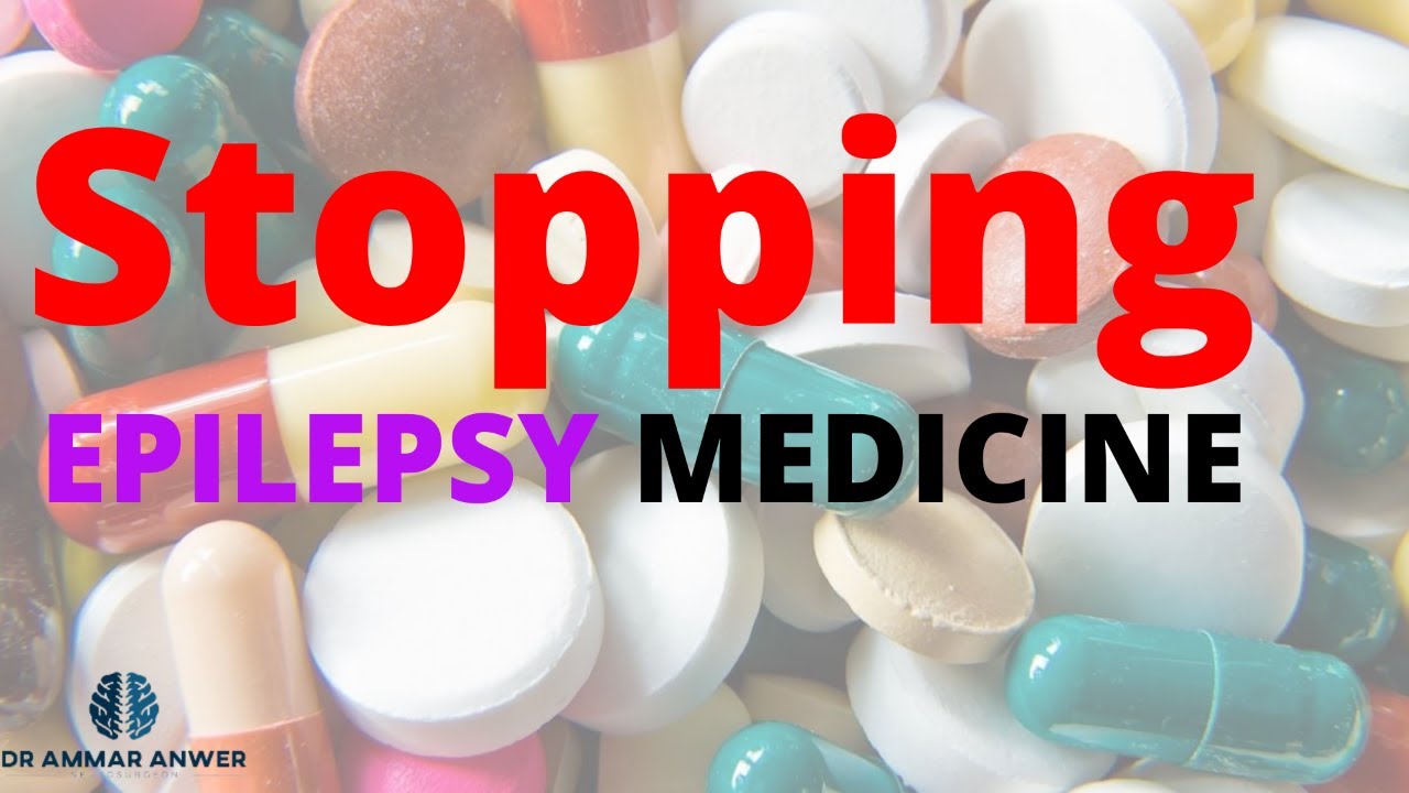 Stopping Epilepsy Medicine | Neurosurgeon Dr Ammar Anwer