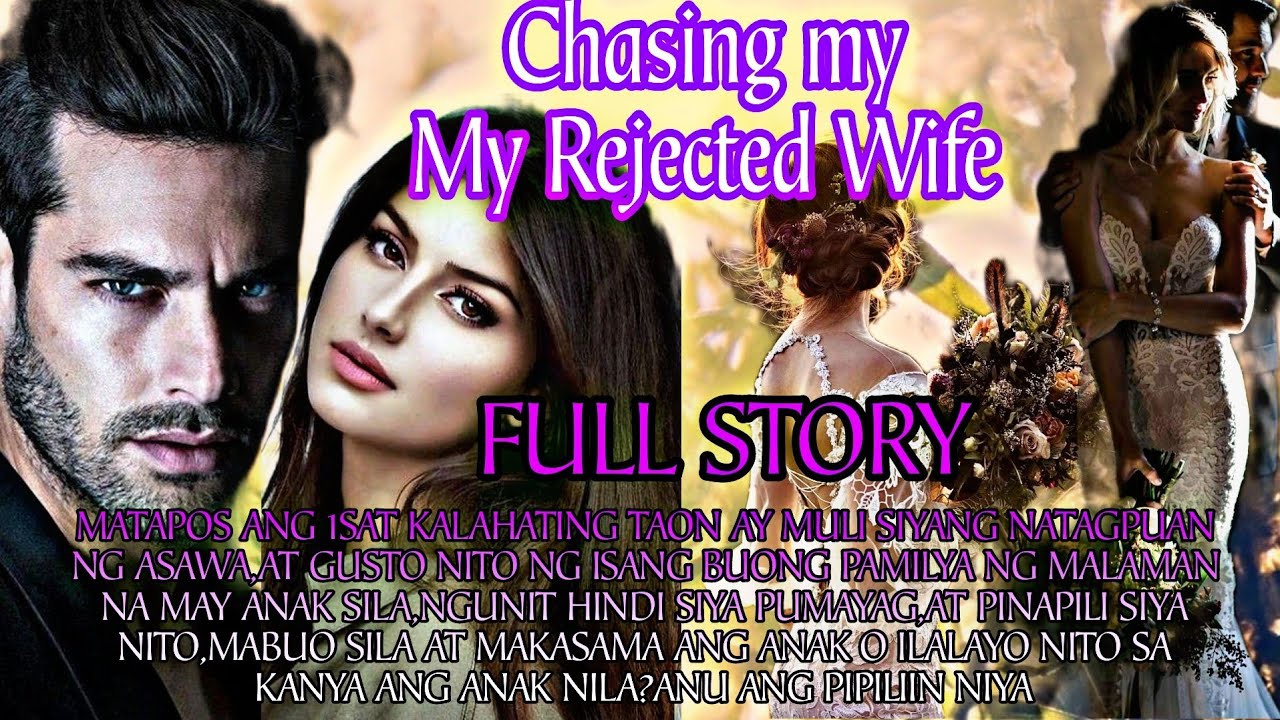 FULL STORY |CHASING MY REJECTED WIFE|MGA KWENTO NI ANGHELINA