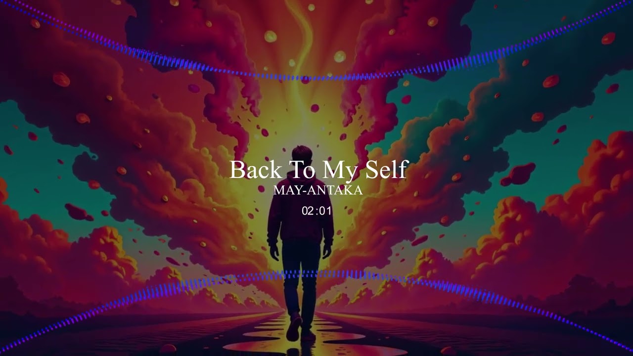 May-Antaka - Back to My Self (Official Audio)